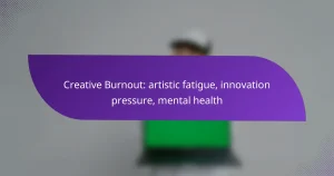 Creative Burnout: artistic fatigue, innovation pressure, mental health