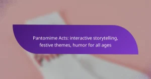 Pantomime Acts: interactive storytelling, festive themes, humor for all ages
