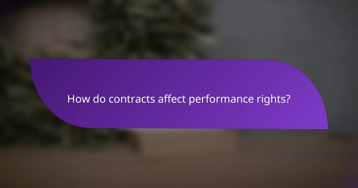 How do contracts affect performance rights?