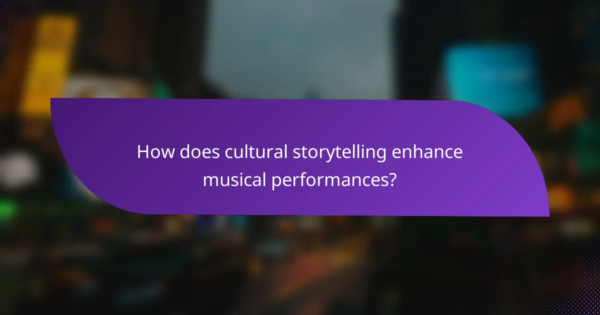 How does cultural storytelling enhance musical performances?