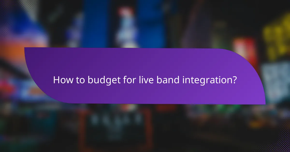 How to budget for live band integration?