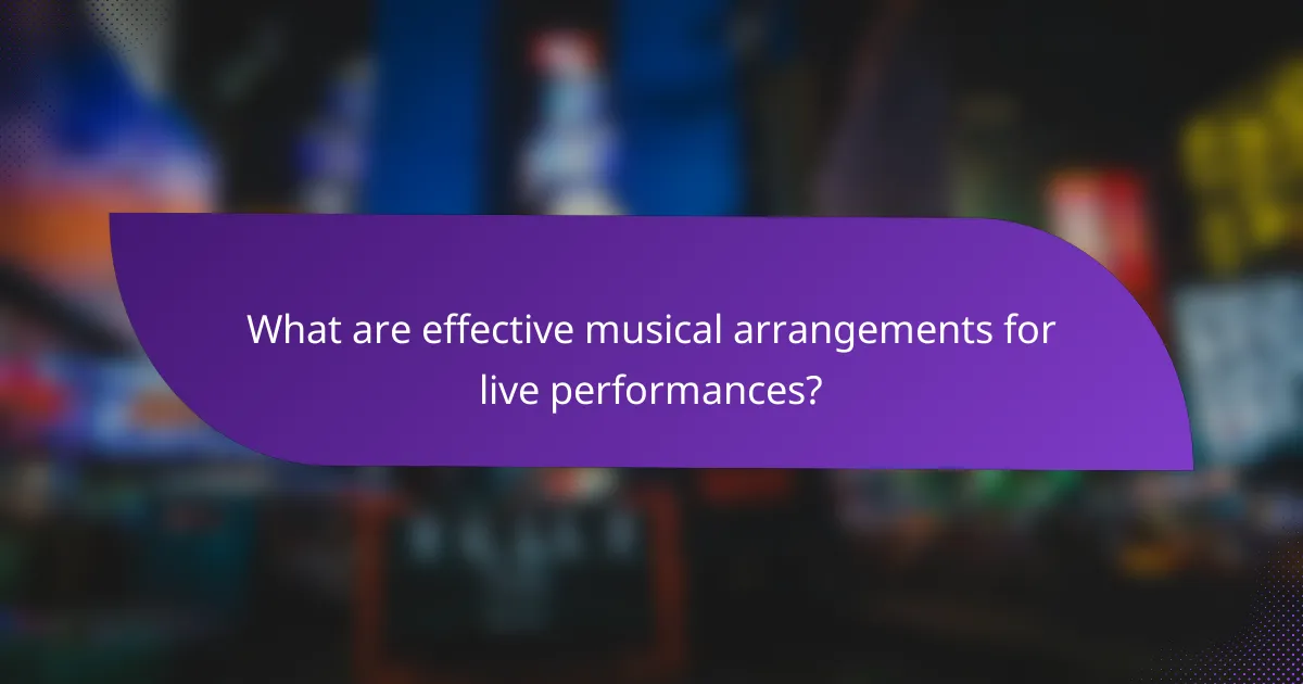 What are effective musical arrangements for live performances?