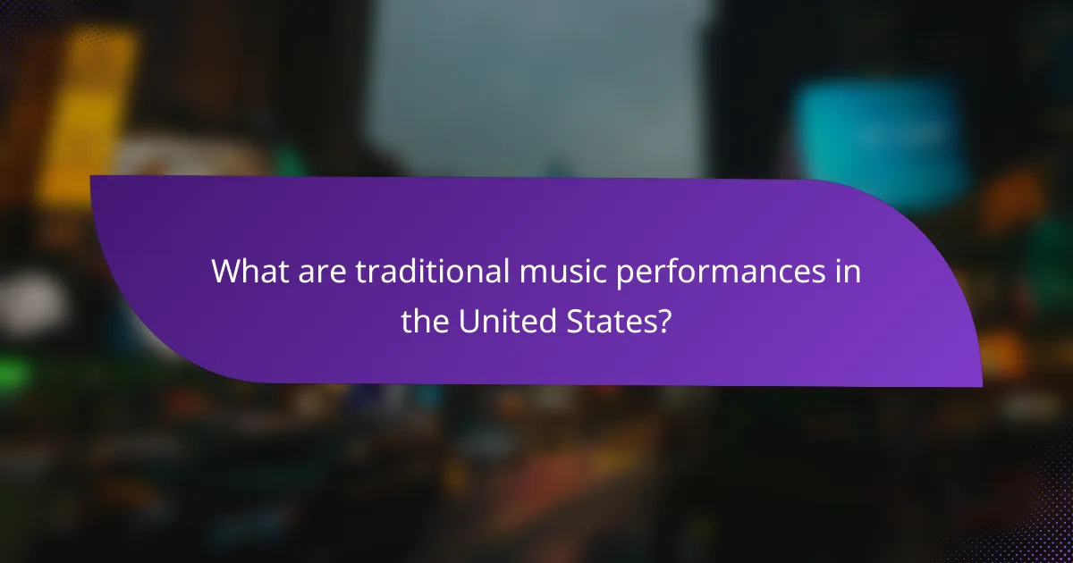 What are traditional music performances in the United States?